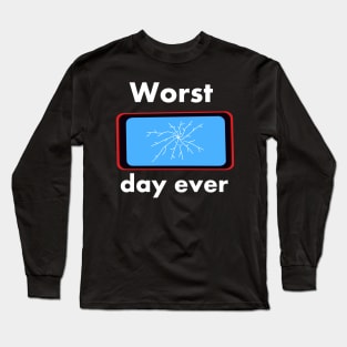 Worst day ever damaged smartphone Long Sleeve T-Shirt